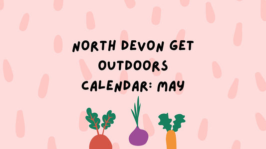 North Devon's Get Outdoors Calendar: May 2023